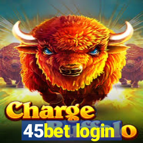 45bet login